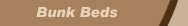 Bunks Beds
